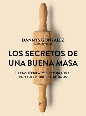 LOS SECRETOS DE UNA BUENA MASA | 9788408324904 | DANNYS GONZÁLEZ @DEHAPPYDOUGH | Llibreria Online de Tremp