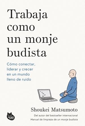 TRABAJA COMO UN MONJE BUDISTA | 9788410427594 | MATSUMOTO, SHOUKEI | Llibreria Online de Tremp