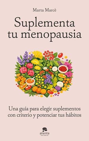 SUPLEMENTA TU MENOPAUSIA | 9788413445601 | MARCÈ, MARTA | Llibreria Online de Tremp