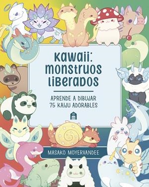 KAWAII: MONSTRUOS LIBERADOS | 9791259577528 | MOYERVANDEE, MASAKO | Llibreria Online de Tremp