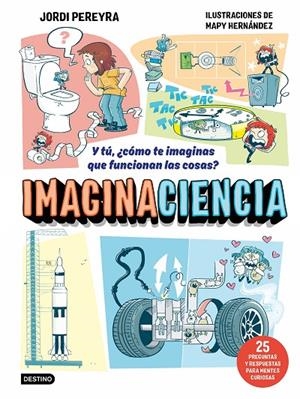 IMAGINACIENCIA | 9788408326403 | PEREYRA, JORDI/HERNÁNDEZ, MAPY | Llibreria Online de Tremp
