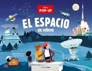EL ESPACIO EN RELIEVE. UN LIBRO POP-UP | 9788408240228 | DUSSAUSSOIS, SOPHIE/PICARD, CHARLINE | Llibreria Online de Tremp