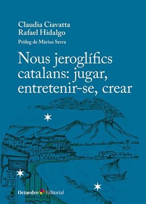 NOUS JEROGLÍFICS CATALANS: JUGAR, ENTRETENIR-SE, CREAR | 9788410792487 | CIAVATTA, CLAUDIA/HIDALGO , RAFAEL | Llibreria Online de Tremp