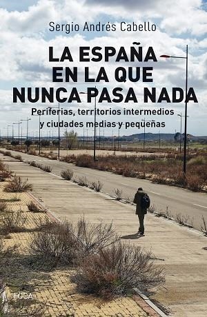 LA ESPAÑA EN LA QUE NUNCA PASA NADA | 9788416842681 | CABELLO, SERGIO ANDRÉS | Llibreria Online de Tremp