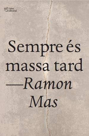 SEMPRE ÉS MASSA TARD | 9791387672669 | MAS BAUCELLS, RAMON | Llibreria Online de Tremp