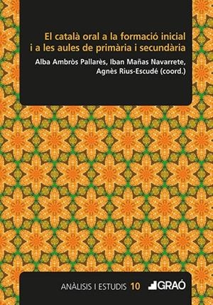 EL CATALÀ ORAL A LA FORMACIÓ INICIAL I A LES AULES DE PRIMÀRIA I SECUNDÀRIA | 9791387863814 | AMBRÒS PALLARÈS, MARIA ALBA/CARRASCO DARNÉS, CORA/GENER MARTÍNEZ, ALBERT/MAÑAS NAVARRETE, IBAN/MOREN | Llibreria Online de Tremp