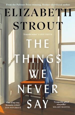THE THINGS WE NEVER SAY | 9780241814307 | STROUT, ELIZABETH | Llibreria Online de Tremp