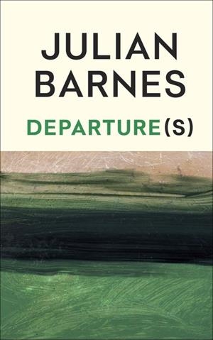 DEPARTURE(S) | 9781787335721 | BARNES, JULIAN | Llibreria Online de Tremp