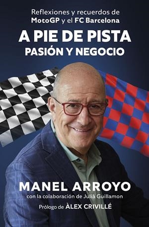A PIE DE PISTA: PASIÓN Y NEGOCIO | 9788498756159 | ARROYO, MANEL | Llibreria Online de Tremp