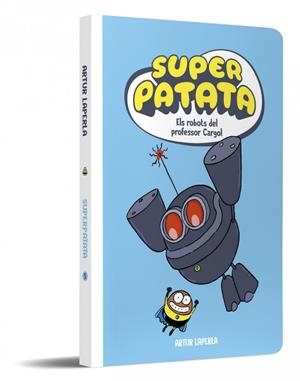 SUPERPATATA 5 - ELS ROBOTS DEL PROFESSOR CARGOL (NOVA EDICIÓ) | 9788448874636 | LAPERLA, ARTUR | Llibreria Online de Tremp