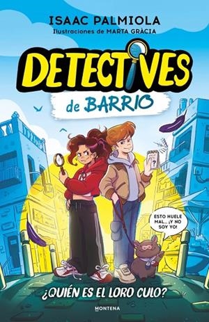 DETECTIVES DE BARRIO 1 - ¿QUIÉN ES EL LORO CULO? | 9791387809508 | PALMIOLA, ISAAC | Llibreria Online de Tremp