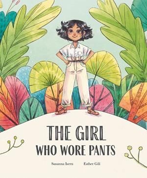 THE GIRL WHO WORE PANTS | 9788410074866 | SUSANNA ISERN