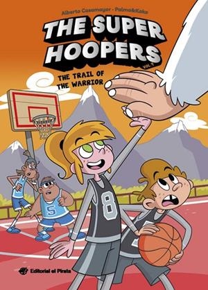 THE SUPER HOOPERS 4 - THE TRAIL OF THE WARRIOR | 9788419898913 | CASAMAYOR, ALBERTO | Llibreria Online de Tremp