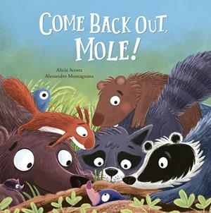 COME BACK OUT, MOLE! | 9788410406506 | ACOSTA, ALICIA | Llibreria Online de Tremp