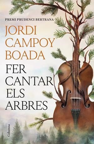 FER CANTAR ELS ARBRES | 9788466435512 | CAMPOY BOADA, JORDI | Llibreria Online de Tremp