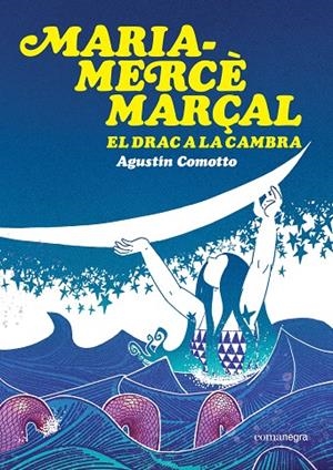 MARIA-MERCÈ MARÇAL. EL DRAC A LA CAMBRA | 9791387969516 | COMOTTO, AGUSTÍN | Llibreria Online de Tremp