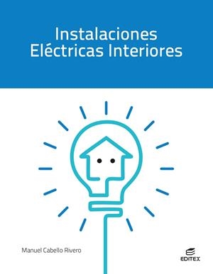 INSTALACIONES ELÉCTRICAS INTERIORES | 9788410595101 | CABELLO RIVERO, MANUEL | Llibreria Online de Tremp