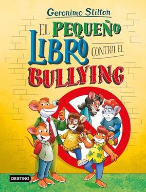 EL PEQUEÑO LIBRO CONTRA EL BULLYING | 9788408318149 | STILTON, GERONIMO | Llibreria Online de Tremp