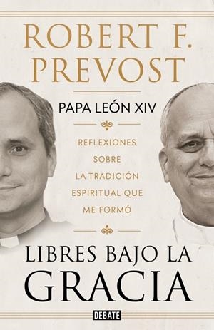 LIBRES BAJO LA GRACIA | 9791388387661 | PREVOST (PAPA LEÓN XIV), ROBERT F. | Llibreria Online de Tremp