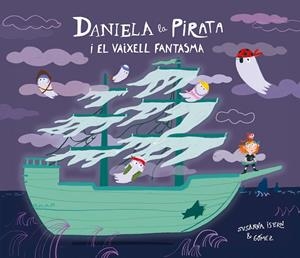 DANIELA LA PIRATA I EL VAIXELL FANTASMA | 9791388132148 | ISERN, SUSANNA | Llibreria Online de Tremp