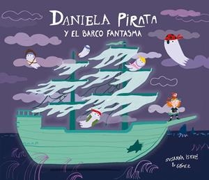 DANIELA PIRATA Y EL BARCO FANTASMA | 9791388132131 | ISERN, SUSANNA | Llibreria Online de Tremp