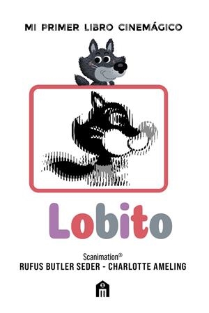 LOBITO: MI PRIMER LIBRO CINEMAGICO | 9791259578211 | BUTLER, RUFUS | Llibreria Online de Tremp
