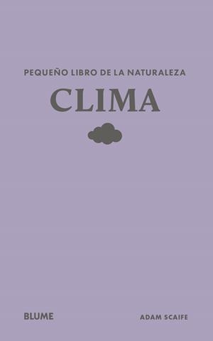 PEQUEÑO LIBRO DE LA NATURALEZA. CLIMA | 9791388023453 | SCAIFE, ADAM | Llibreria Online de Tremp