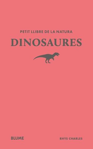 PETIT LLIBRE DE LA NATURA. DINOSAURES | 9791388023477 | CHARLES, RHYS | Llibreria Online de Tremp