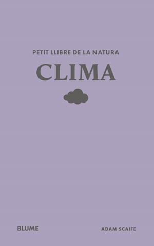 PETIT LLIBRE DE LA NATURA. CLIMA | 9791388023491 | SCAIFE, ADAM | Llibreria Online de Tremp