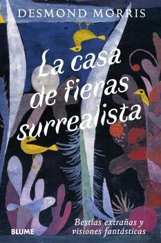 CASA DE FIERAS SURREALISTA | 9791388023736 | MORRIS, DESMOND | Llibreria Online de Tremp