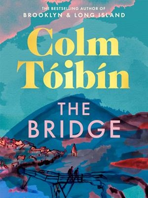 THE BRIDGE | 9781037418525 | TOIBIN, COLM | Llibreria Online de Tremp