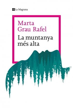 LA MUNTANYA MÉS ALTA | 9788410009738 | GRAU RAFEL, MARTA | Llibreria Online de Tremp