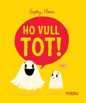 HO VULL TOT! | 9788410208803 | HENN, SOPHY | Llibreria Online de Tremp