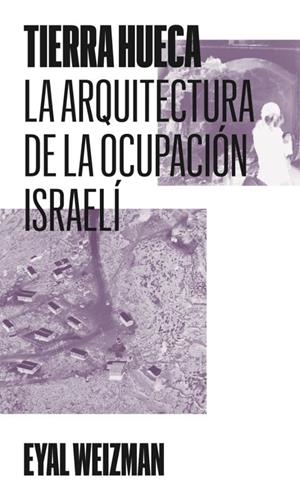 TIERRA HUECA | 9791399173505 | EYAL WEIZMAN | Llibreria Online de Tremp