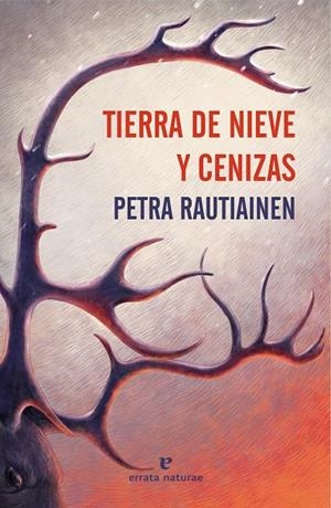 TIERRA DE NIEVE Y CENIZAS | 9791387597467 | RAUTIAINEN, PETRA | Llibreria Online de Tremp