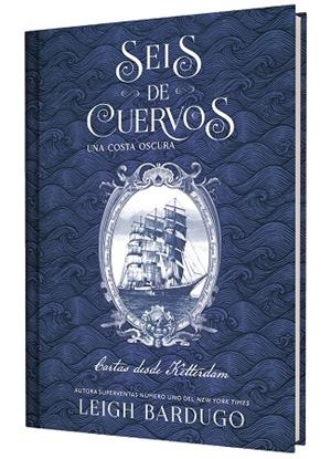 SEIS DE CUERVOS: UNA COSTA OSCURA. CARTAS DESDE KETTERDAM. | 9791388204050 | BARDUGO, LEIGH | Llibreria Online de Tremp