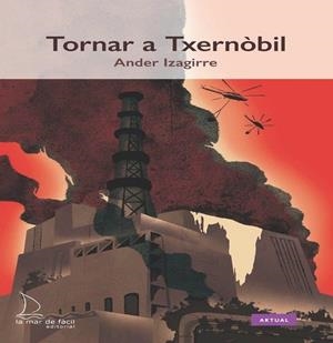 TORNAR A TXERNÒBIL | 9788418378713 | IZAGIRRE, ANDER | Llibreria Online de Tremp