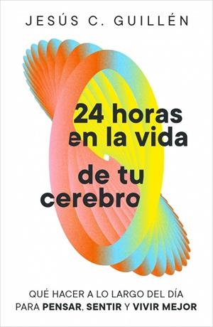 24 HORAS EN LA VIDA DE TU CEREBRO | 9791388038129 | GUILLÉN, JESÚS C. | Llibreria Online de Tremp
