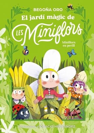 EL JARDÍ MÀGIC DE LES MINIFLORS. FLORS EN PERILL! | 9788448873820 | ORO, BEGOÑA | Llibreria Online de Tremp