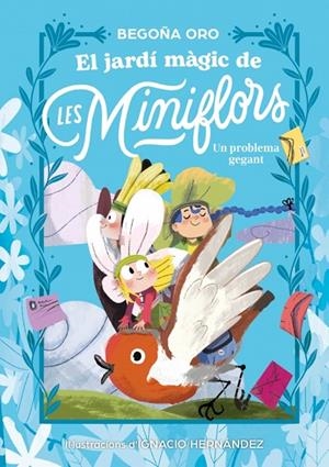 EL JARDÍ MÀGIC DE LES MINIFLORS. UN PROBLEMA GEGANT | 9788448873844 | ORO, BEGOÑA | Llibreria Online de Tremp
