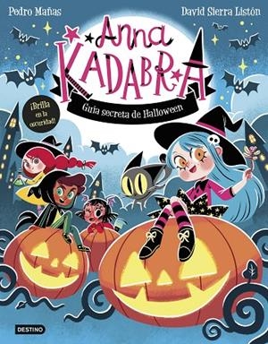 ANNA KADABRA. GUÍA SECRETA DE HALLOWEEN | 9788408325727 | MAÑAS, PEDRO/SIERRA LISTÓN, DAVID | Llibreria Online de Tremp