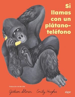 SI LLAMAS CON UN PLÁTANO-TELÉFONO | 9788491429470 | STERER, GIDEON | Llibreria Online de Tremp