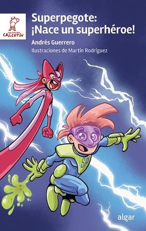 SUPERPEGOTE: ¡NACE UN SUPERHÉROE! | 9788491429319 | ANDRÉS GUERRERO | Llibreria Online de Tremp