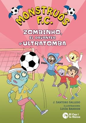 MONSTRUÓS F.C. ZOMBINHO, EL DAVANTER D'ULTRATOMBA | 9791387876296 | SANTORO GALLEGO, J. | Llibreria Online de Tremp