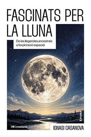 FASCINATS PER LA LLUNA | 9788413566252 | CASANOVA, IGNASI | Llibreria Online de Tremp
