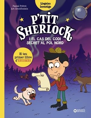 P'TIT SHERLOCK I EL CAS DEL CODI SECRET AL POL NORD | 9788448967758 | PRÉVOT, PASCAL | Llibreria Online de Tremp