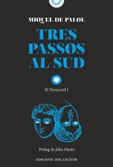 TRES PASSOS AL SUD | 9791399169553 | MIQUEL DE PALOL MUNTANYANA | Llibreria Online de Tremp