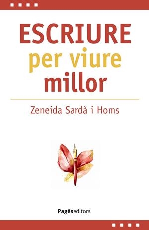 ESCRIURE PER VIURE MILLOR | 9788413037165 | SARDÀ HOMS, ZENEIDA | Llibreria Online de Tremp