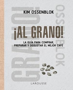 ¡AL GRANO! | 9791388145124 | OSSENBLOK, KIM | Llibreria Online de Tremp