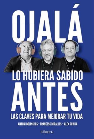 OJALÁ LO HUBIERA SABIDO ANTES | 9788410428515 | ROVIRA, ÁLEX/MIRALLES, FRANCESC/BOLINCHES, ANTONI | Llibreria Online de Tremp